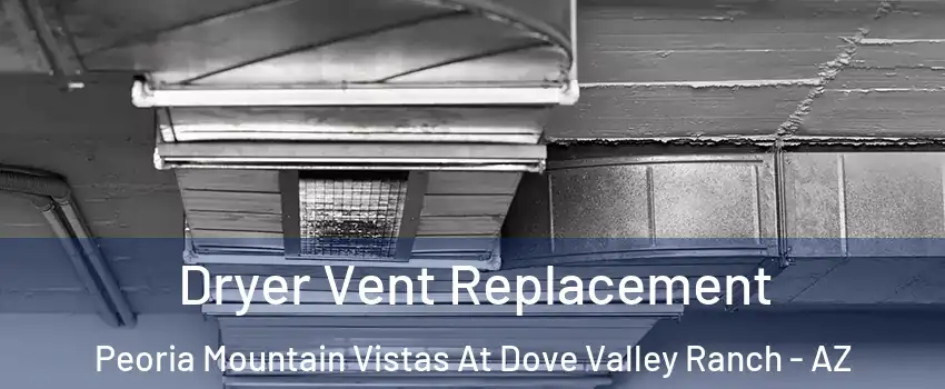 Dryer Vent Replacement Peoria Mountain Vistas At Dove Valley Ranch - AZ