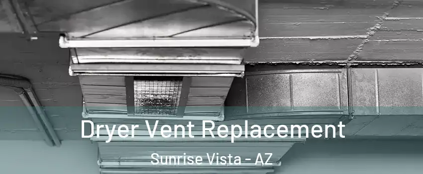 Dryer Vent Replacement Sunrise Vista - AZ
