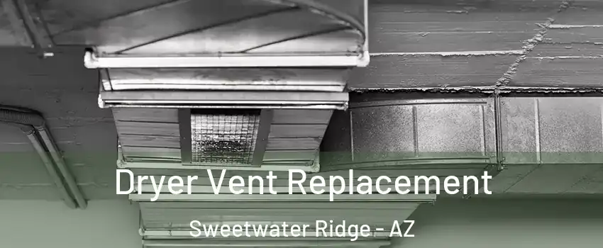Dryer Vent Replacement Sweetwater Ridge - AZ