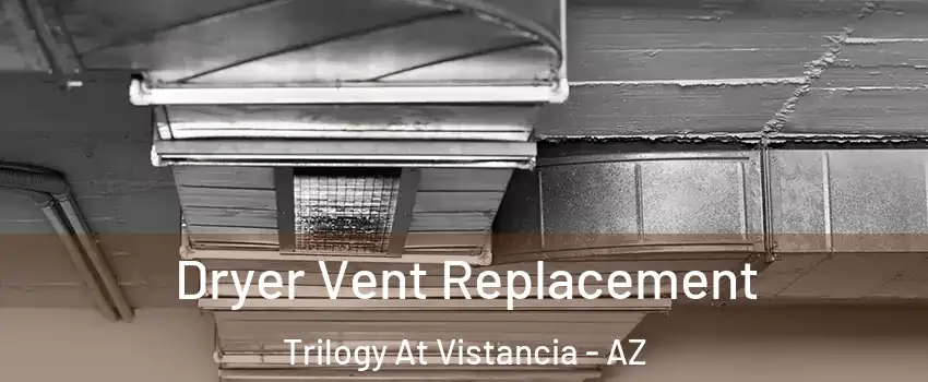 Dryer Vent Replacement Trilogy At Vistancia - AZ