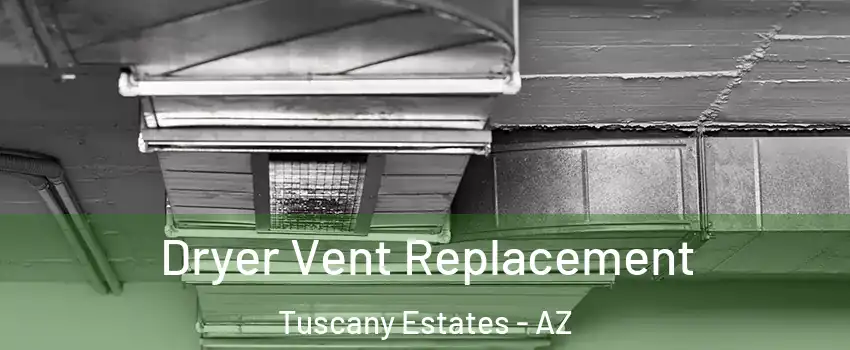 Dryer Vent Replacement Tuscany Estates - AZ