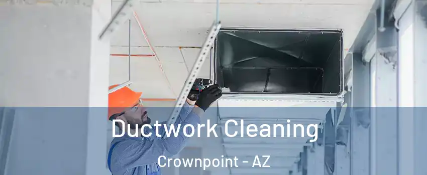 Ductwork Cleaning Crownpoint - AZ
