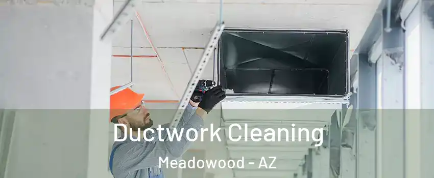 Ductwork Cleaning Meadowood - AZ
