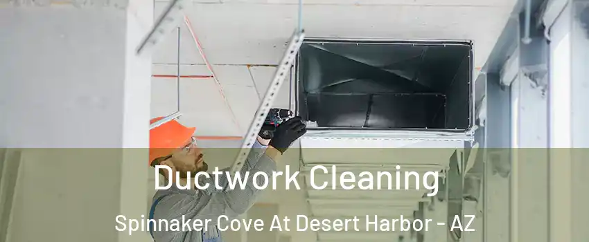 Ductwork Cleaning Spinnaker Cove At Desert Harbor - AZ