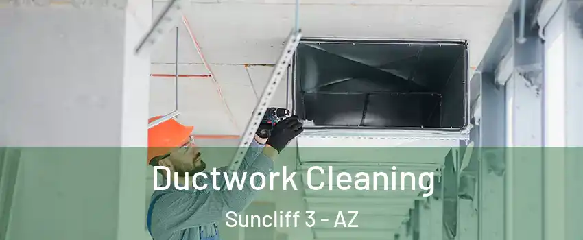 Ductwork Cleaning Suncliff 3 - AZ