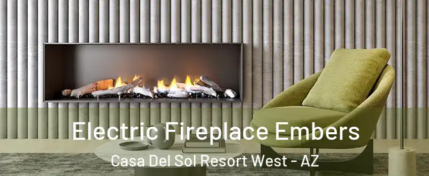 Electric Fireplace Embers Casa Del Sol Resort West - AZ