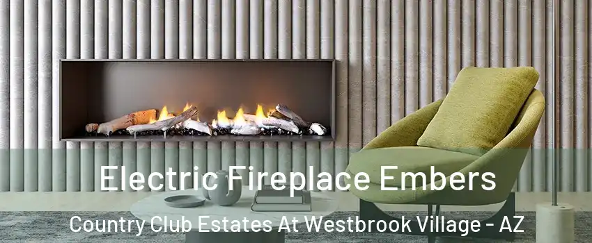 Electric Fireplace Embers Country Club Estates At Westbrook Village - AZ