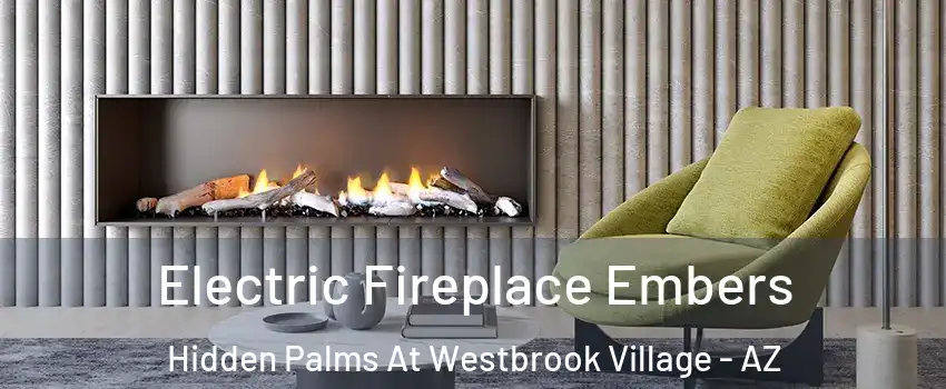 Electric Fireplace Embers Hidden Palms At Westbrook Village - AZ
