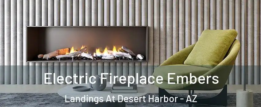Electric Fireplace Embers Landings At Desert Harbor - AZ