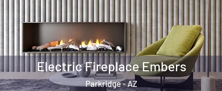Electric Fireplace Embers Parkridge - AZ