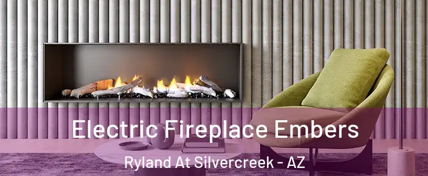 Electric Fireplace Embers Ryland At Silvercreek - AZ