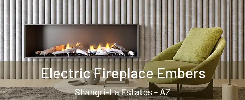 Electric Fireplace Embers Shangri-La Estates - AZ