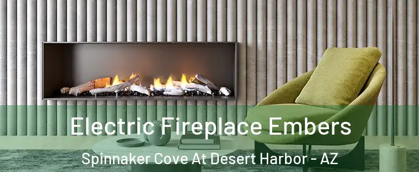 Electric Fireplace Embers Spinnaker Cove At Desert Harbor - AZ