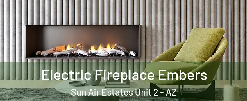 Electric Fireplace Embers Sun Air Estates Unit 2 - AZ