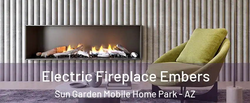 Electric Fireplace Embers Sun Garden Mobile Home Park - AZ