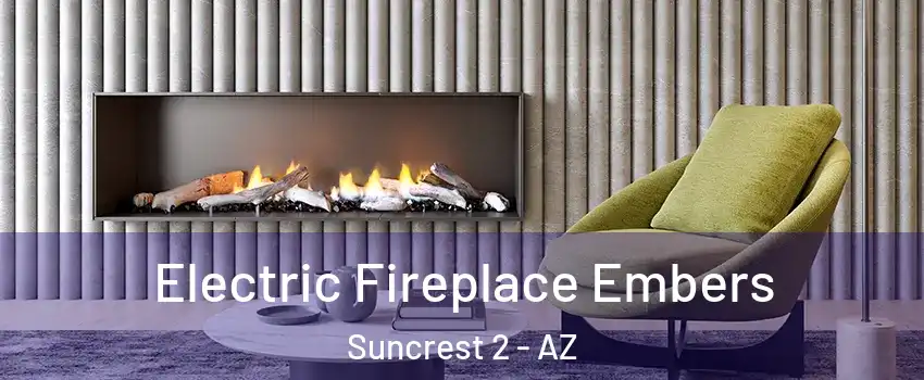Electric Fireplace Embers Suncrest 2 - AZ