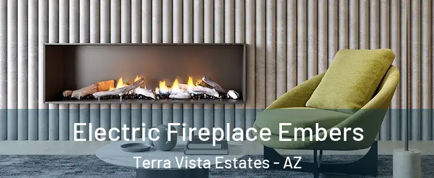 Electric Fireplace Embers Terra Vista Estates - AZ