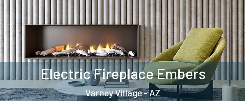 Electric Fireplace Embers Varney Village - AZ