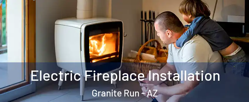 Electric Fireplace Installation Granite Run - AZ