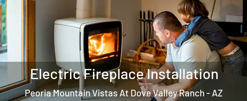 Electric Fireplace Installation Peoria Mountain Vistas At Dove Valley Ranch - AZ