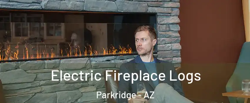 Electric Fireplace Logs Parkridge - AZ