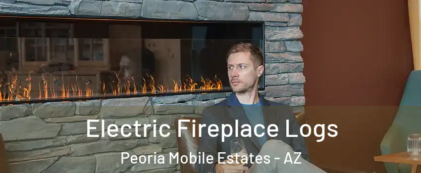 Electric Fireplace Logs Peoria Mobile Estates - AZ