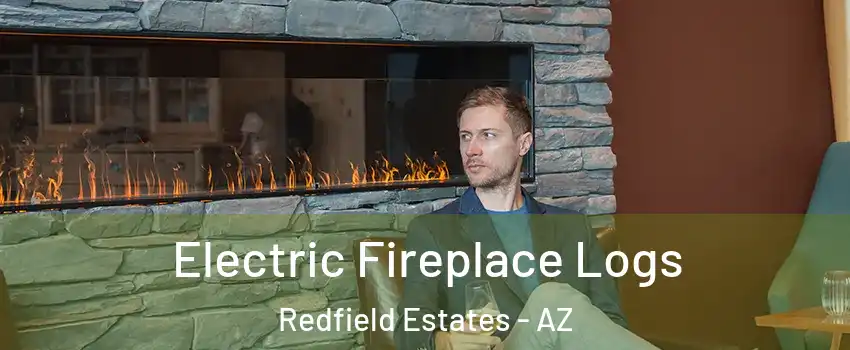 Electric Fireplace Logs Redfield Estates - AZ