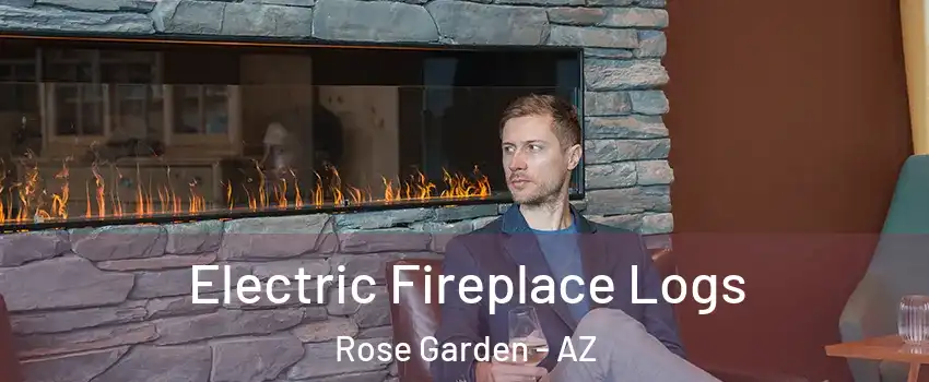 Electric Fireplace Logs Rose Garden - AZ