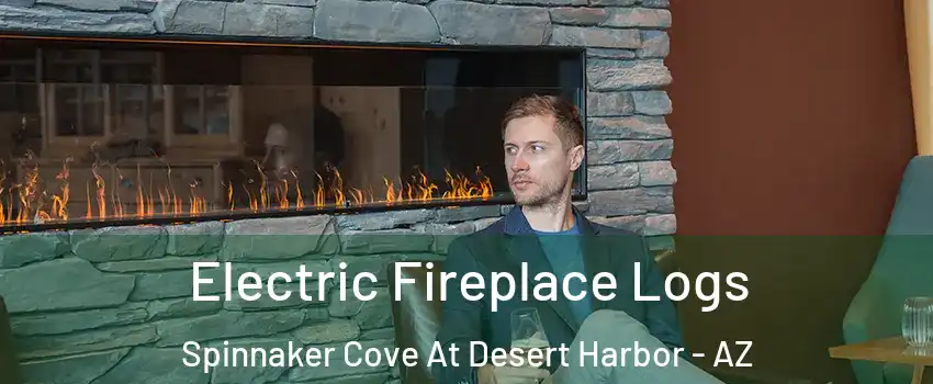 Electric Fireplace Logs Spinnaker Cove At Desert Harbor - AZ