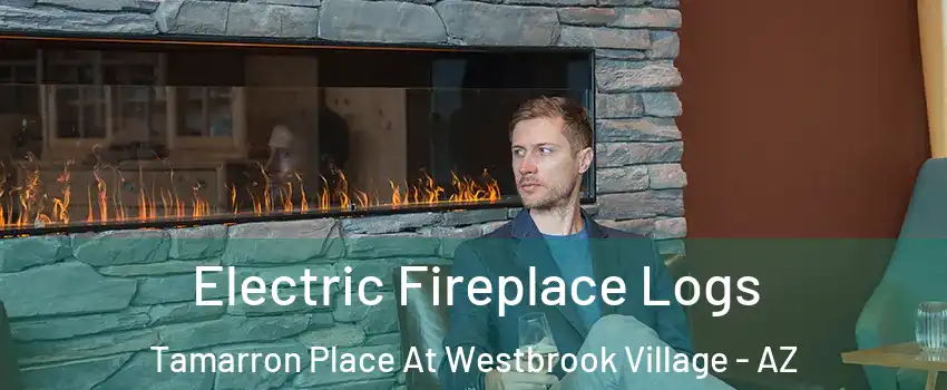 Electric Fireplace Logs Tamarron Place At Westbrook Village - AZ