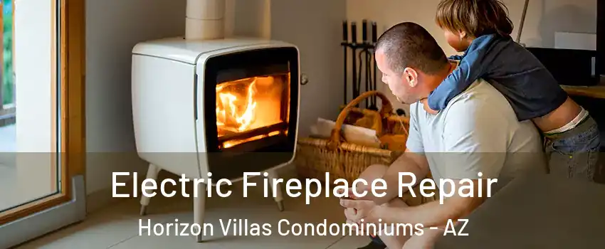 Electric Fireplace Repair Horizon Villas Condominiums - AZ