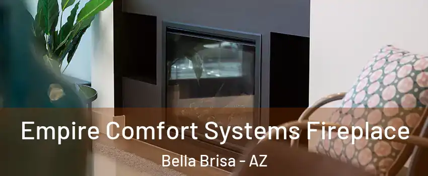 Empire Comfort Systems Fireplace Bella Brisa - AZ