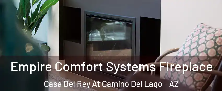 Empire Comfort Systems Fireplace Casa Del Rey At Camino Del Lago - AZ