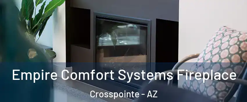 Empire Comfort Systems Fireplace Crosspointe - AZ