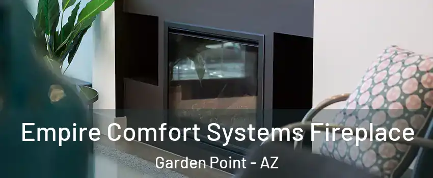 Empire Comfort Systems Fireplace Garden Point - AZ