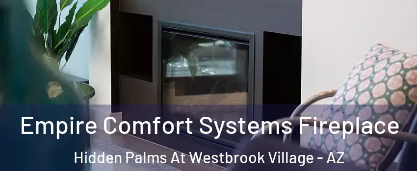 Empire Comfort Systems Fireplace Hidden Palms At Westbrook Village - AZ