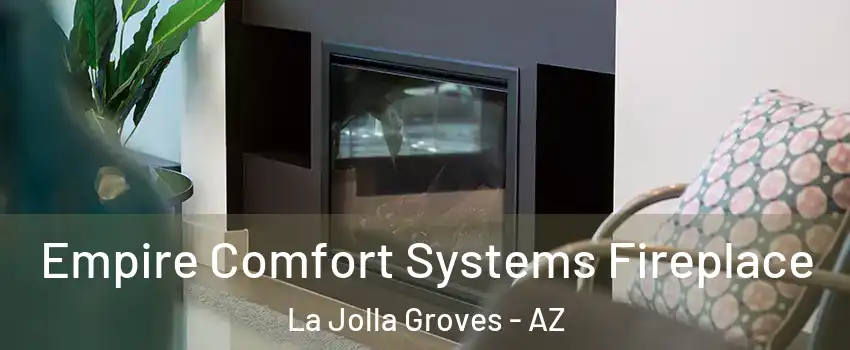 Empire Comfort Systems Fireplace La Jolla Groves - AZ