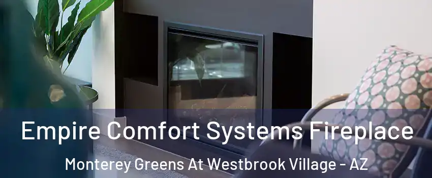 Empire Comfort Systems Fireplace Monterey Greens At Westbrook Village - AZ