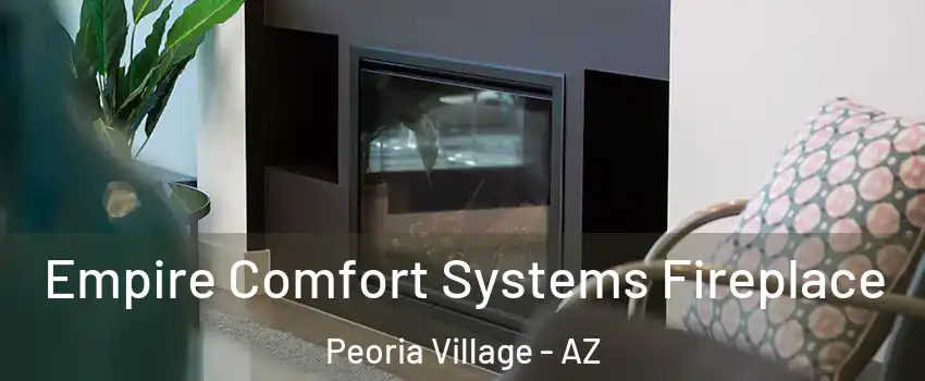 Empire Comfort Systems Fireplace Peoria Village - AZ
