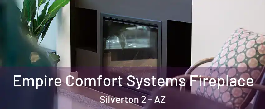 Empire Comfort Systems Fireplace Silverton 2 - AZ