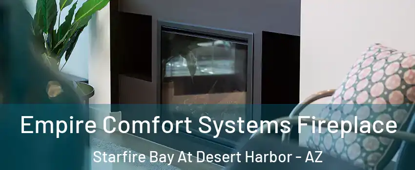 Empire Comfort Systems Fireplace Starfire Bay At Desert Harbor - AZ
