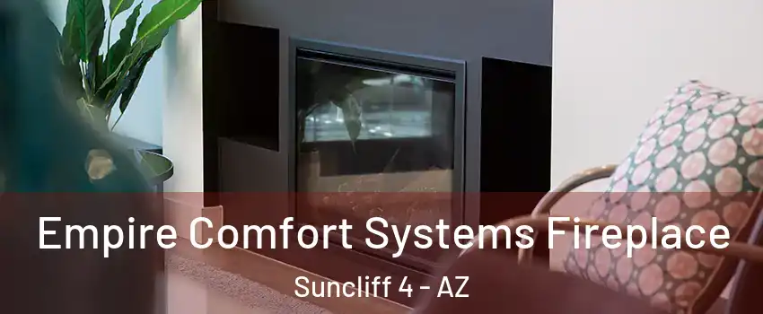 Empire Comfort Systems Fireplace Suncliff 4 - AZ
