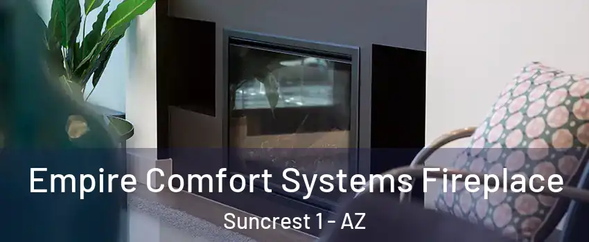 Empire Comfort Systems Fireplace Suncrest 1 - AZ