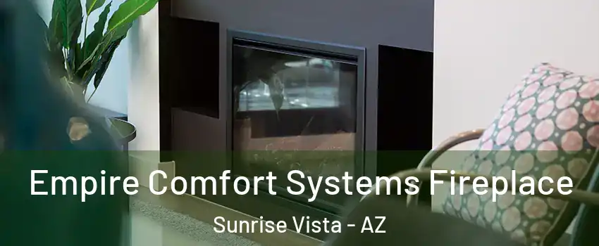 Empire Comfort Systems Fireplace Sunrise Vista - AZ