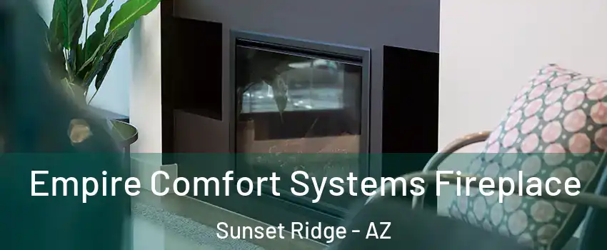 Empire Comfort Systems Fireplace Sunset Ridge - AZ