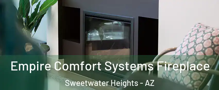 Empire Comfort Systems Fireplace Sweetwater Heights - AZ