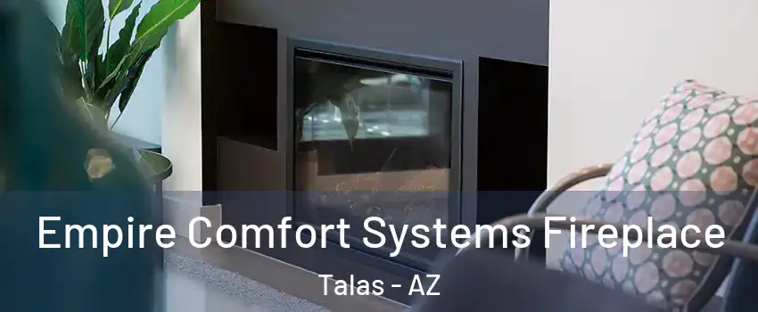 Empire Comfort Systems Fireplace Talas - AZ