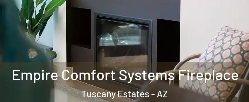 Empire Comfort Systems Fireplace Tuscany Estates - AZ