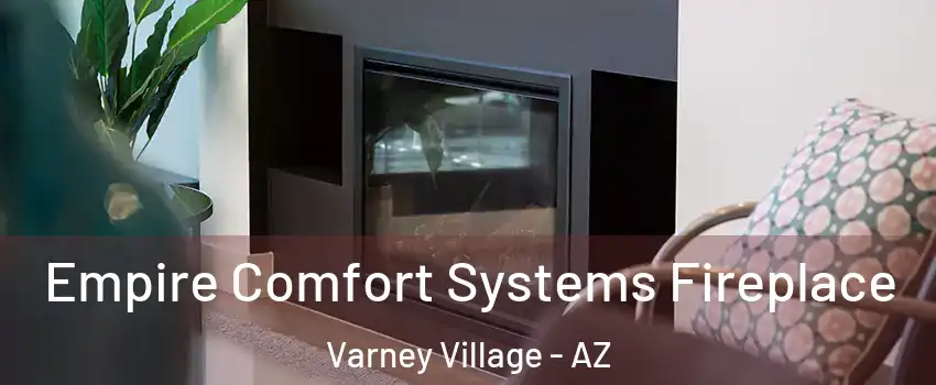 Empire Comfort Systems Fireplace Varney Village - AZ