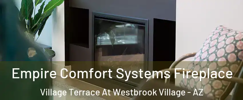 Empire Comfort Systems Fireplace Village Terrace At Westbrook Village - AZ